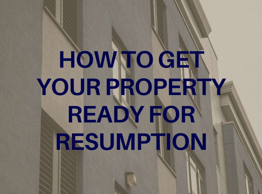 HOW TO GET YOUR PROPERTY READY FOR RESUMPTION